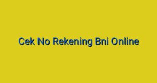Cek No Rekening Bni Online