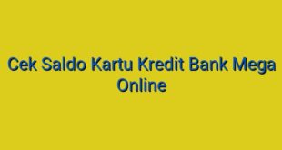 Cek Saldo Kartu Kredit Bank Mega Online