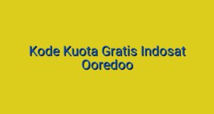 Kode Kuota Gratis Indosat Ooredoo