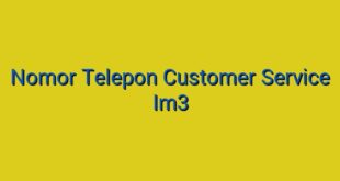 Nomor Telepon Customer Service Im3