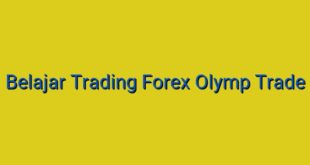 Belajar Trading Forex Olymp Trade