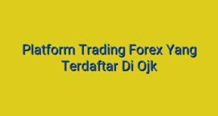 Platform Trading Forex Yang Terdaftar Di Ojk