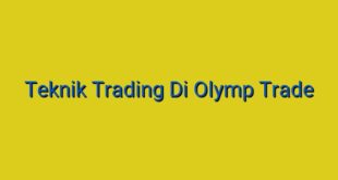 Teknik Trading Di Olymp Trade