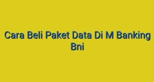 Cara Beli Paket Data Di M Banking Bni
