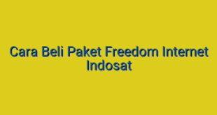 Cara Beli Paket Freedom Internet Indosat