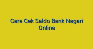 Cara Cek Saldo Bank Nagari Online