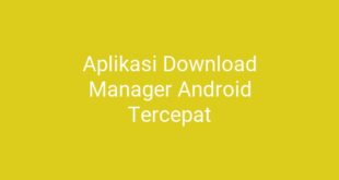 Aplikasi Download Manager Android Tercepat