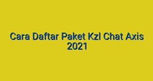 Cara Daftar Paket Kzl Chat Axis 2021