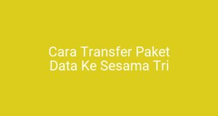 Cara Transfer Paket Data Ke Sesama Tri