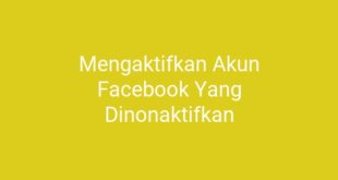 Mengaktifkan Akun Facebook Yang Dinonaktifkan